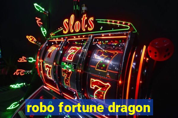 robo fortune dragon